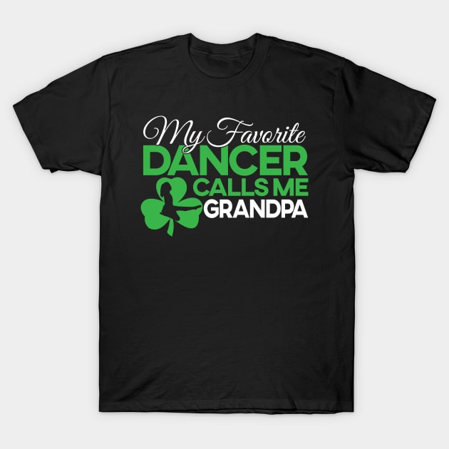 Favorite Dancer - Grandpa/Girl T-Shirt T-Shirt by IrishDanceShirts